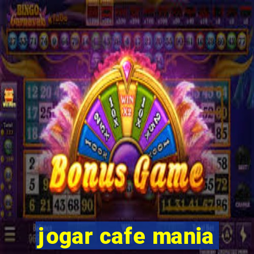 jogar cafe mania